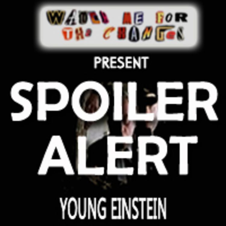 cover art for WM4TC: Spoiler Alert - YOUNG EINSTEIN