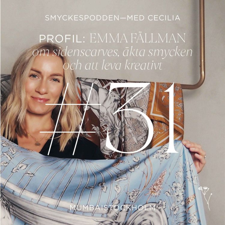 cover art for 31. Profil | Emma Fällman om sidenscarves, äkta smycken och att leva kreativt