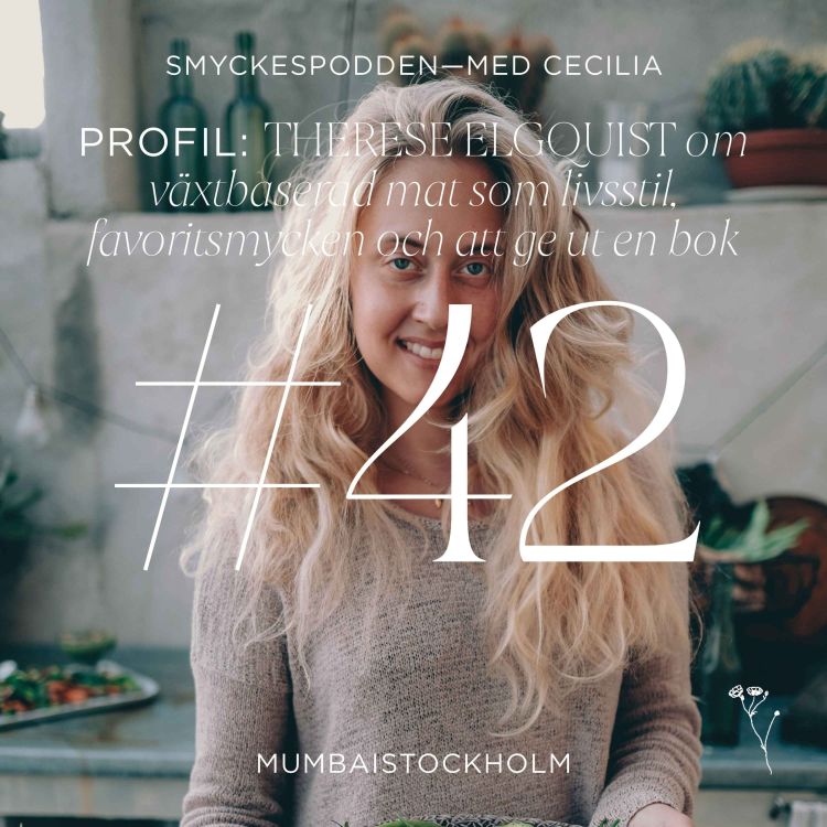 cover art for 42. Profil | Therese Elgquist om växtbaserad mat som livsstil, favoritsmycken och hur man ger ut en bok