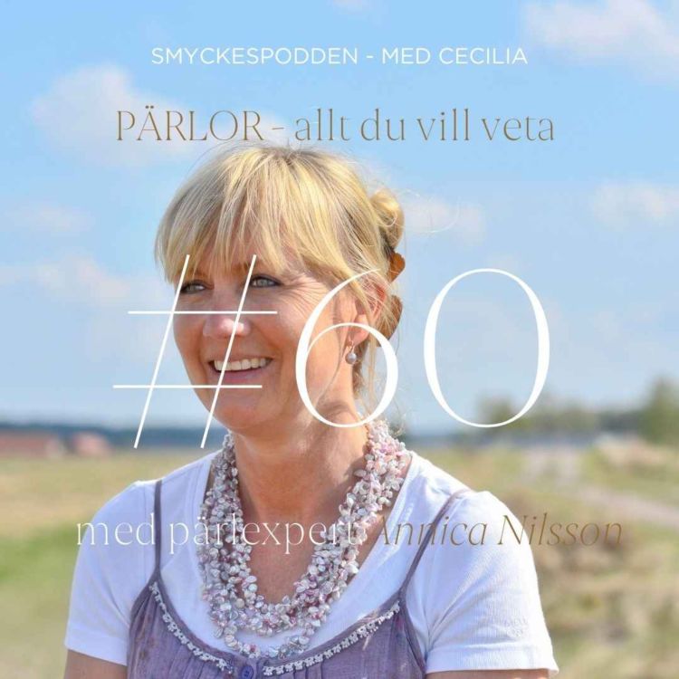 cover art for 60. Pärlor - allt du vill veta med Annica Nilsson, pärlexpert på Pirum Pearls