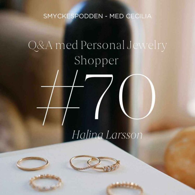 cover art for 70. Q&A med Personal Jewelry Shopper Halina Larsson 