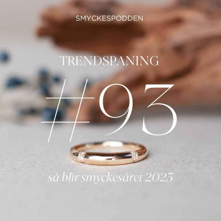 cover art for 93. Trendspaning - så blir smyckesåret 2023