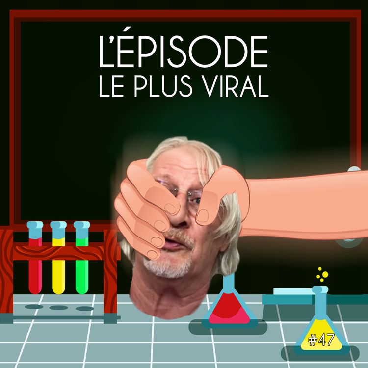 cover art for #47 - L'épisode le plus Viral (Jo Brami & Justine Paolini)