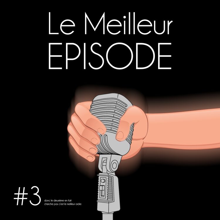 cover art for #3 - Le Meilleur Deuxième Episode (Emma de Foucaud & Gabriel Francès)