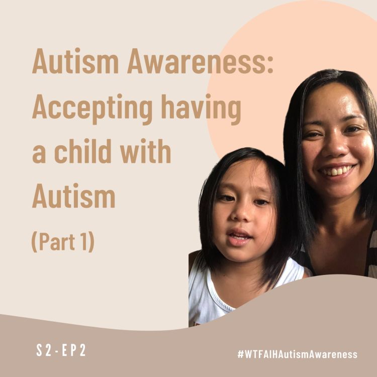 cover art for Part 1 : Autism Awareness (Accepting having a child with Autism)