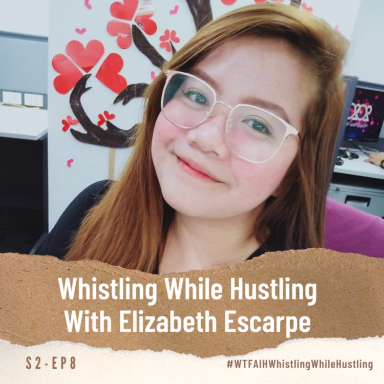 cover art for Whistling While Hustling With Elizabeth Escarpe