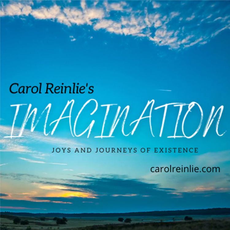 cover art for Carol Reinlie's IMAGINATION Podcast With Special Guest Luke Jean-Louis