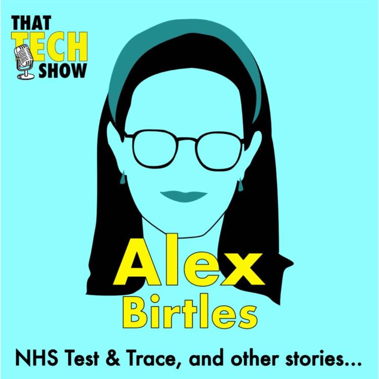 cover art for Episode 10 - NHS Test & Trace App, and other stories... with Alex Birtles