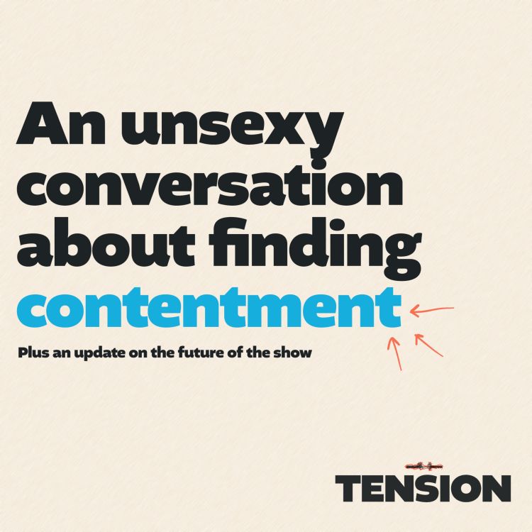 cover art for An unsexy conversation about finding contentment (plus an update on the future of the show)