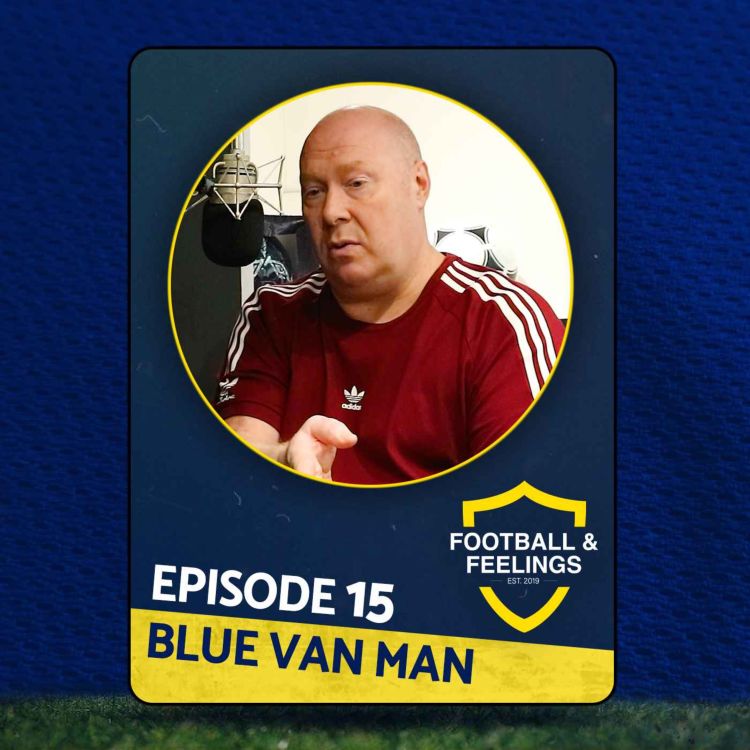 cover art for Blue Van Man - 35k Debt, Difficult Relationships & Leicester City #15