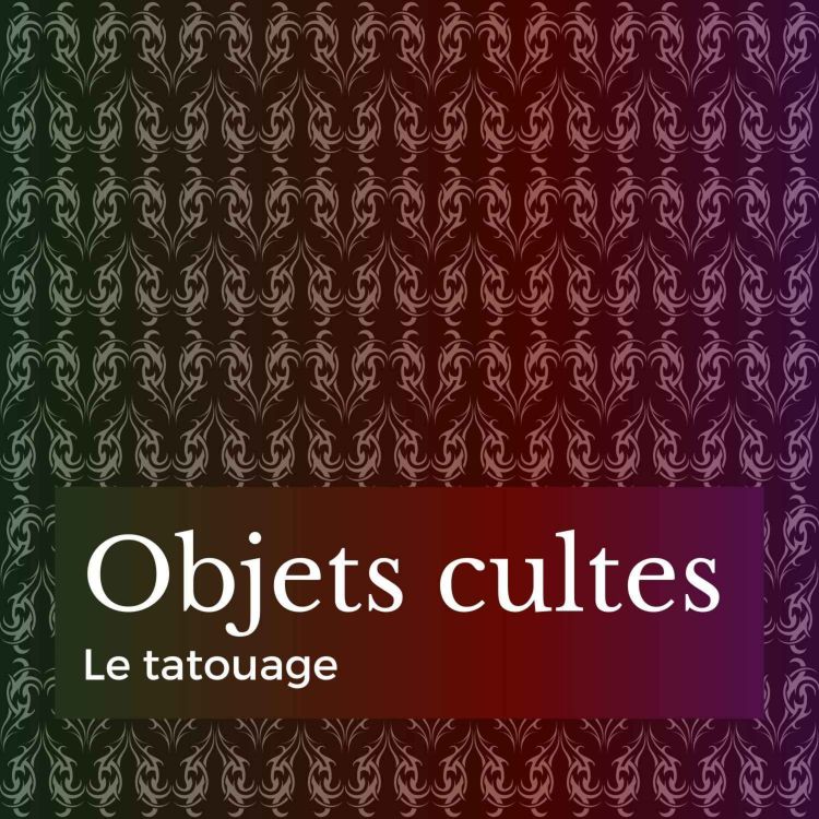 cover art for "Objets cultes" : Le tatouage