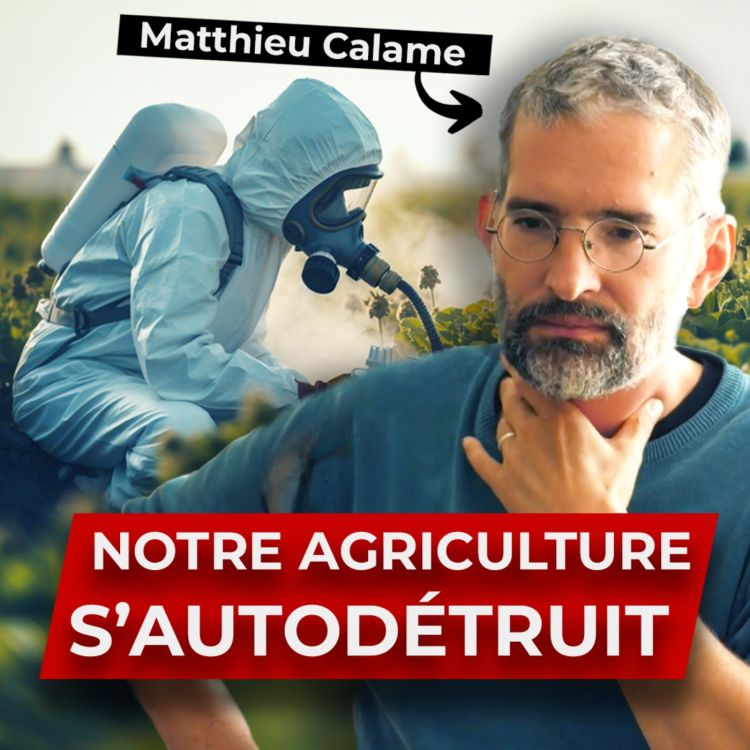 cover art for L'Agroecologie Peut-Elle Encore Sauver l'Agriculture ? (Matthieu Calame)