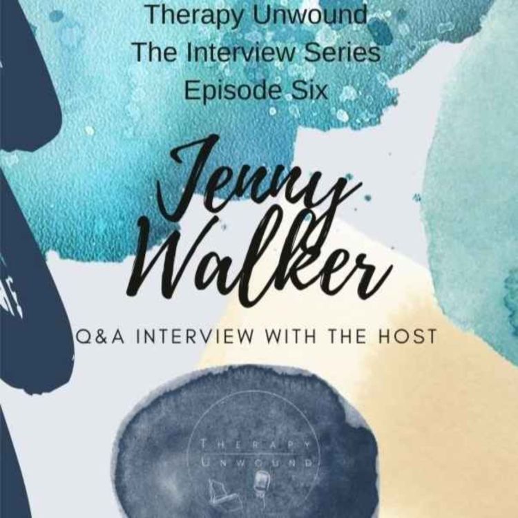 cover art for Therapy Unwound - Interview With The Host (Q&A)