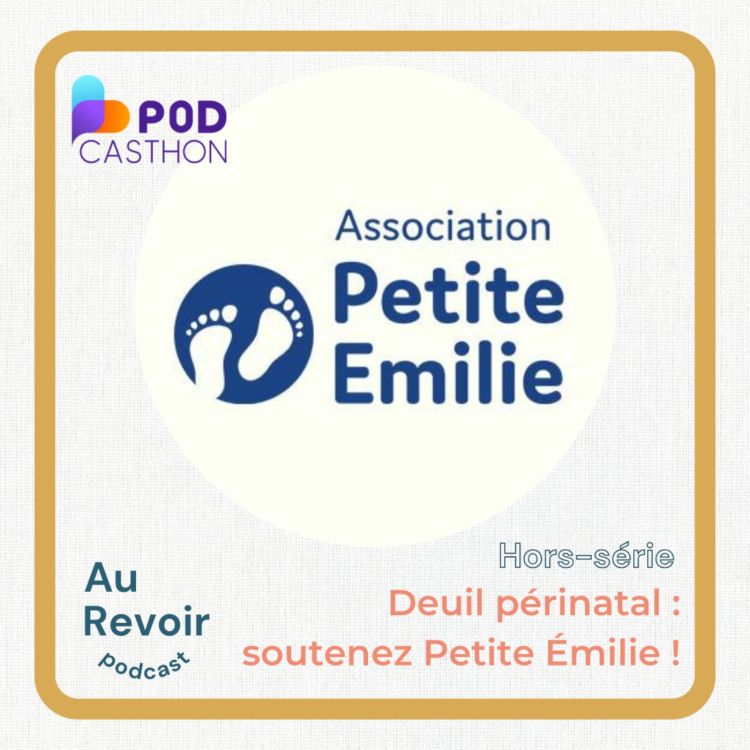 cover art for Soutenez Petite Émilie, l’association pour les personnes confrontées à un deuil périnatal