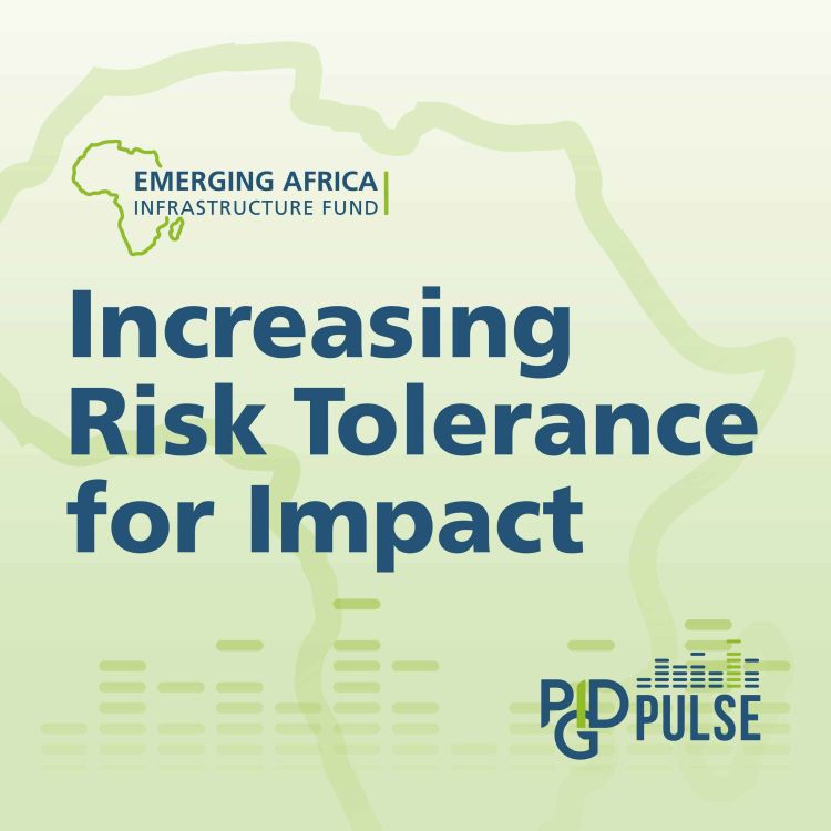 cover art for Increasing Risk Tolerance to Drive Impact with EAIF: #1 Blended Finance