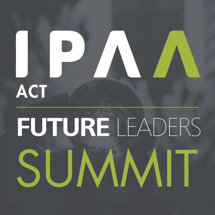 cover art for IPAA ACT 2021 Future Leaders Summit | Networking in the Digital Era 