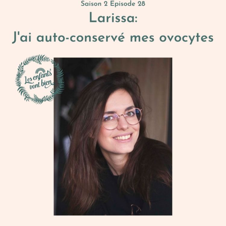 cover art for Larissa: J'ai auto-conservé mes ovocytes