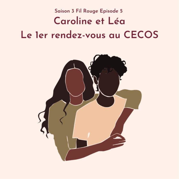 cover art for Caroline & Léa: Le 1er rendez-vous au CECOS