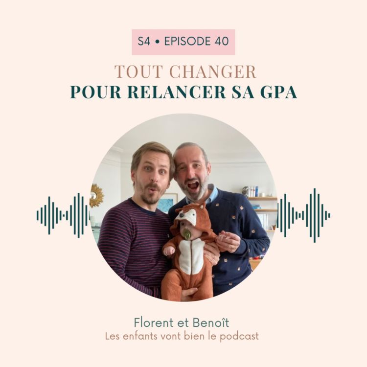 cover art for Florent et Benoît: Tout changer pour relancer sa GPA