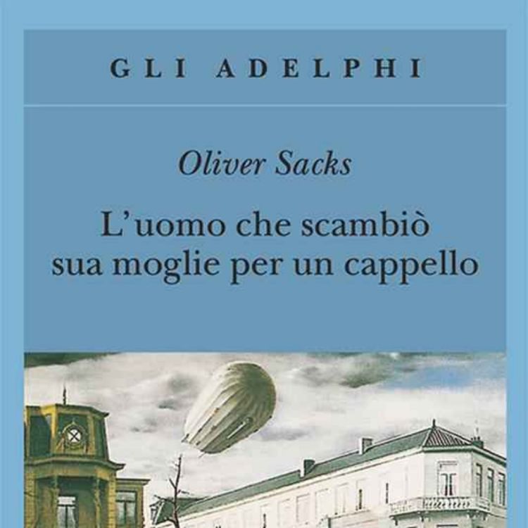 Le Letture di Mapi Guidi: L' uomo che scambiò sua moglie per un cappello  di Oliver Sacks - Caffè Italia Radio