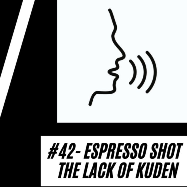 cover art for 42 - ESPRESSO SHOT - The Lack of Kuden