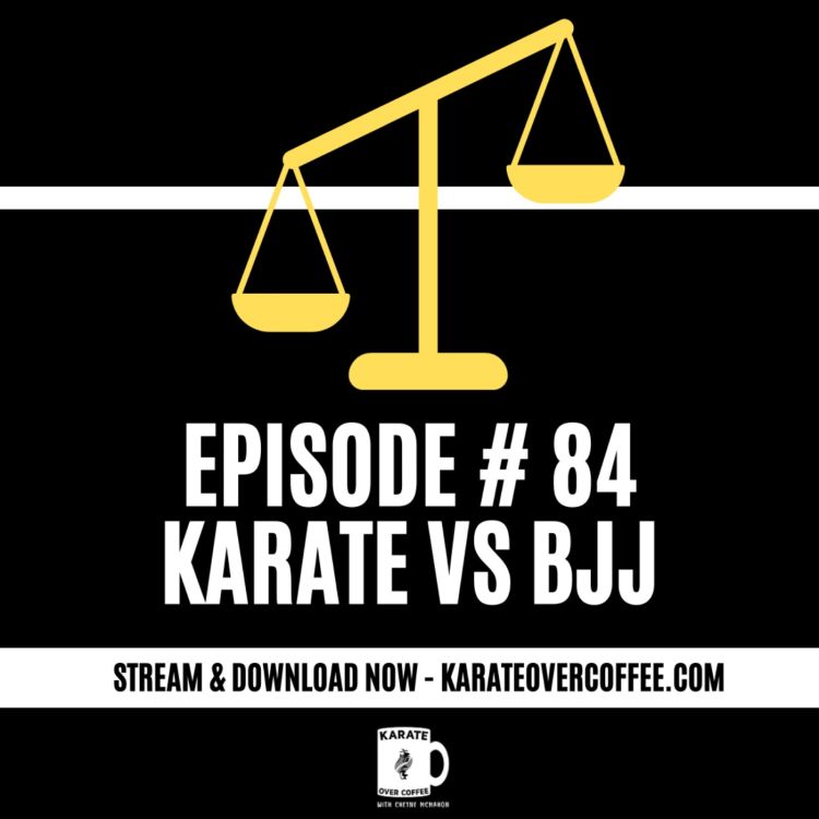 cover art for 84 - Karate vs BJJ