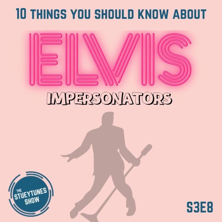 cover art for S3E8 10 Things You Should Know About Elvis Impersonators