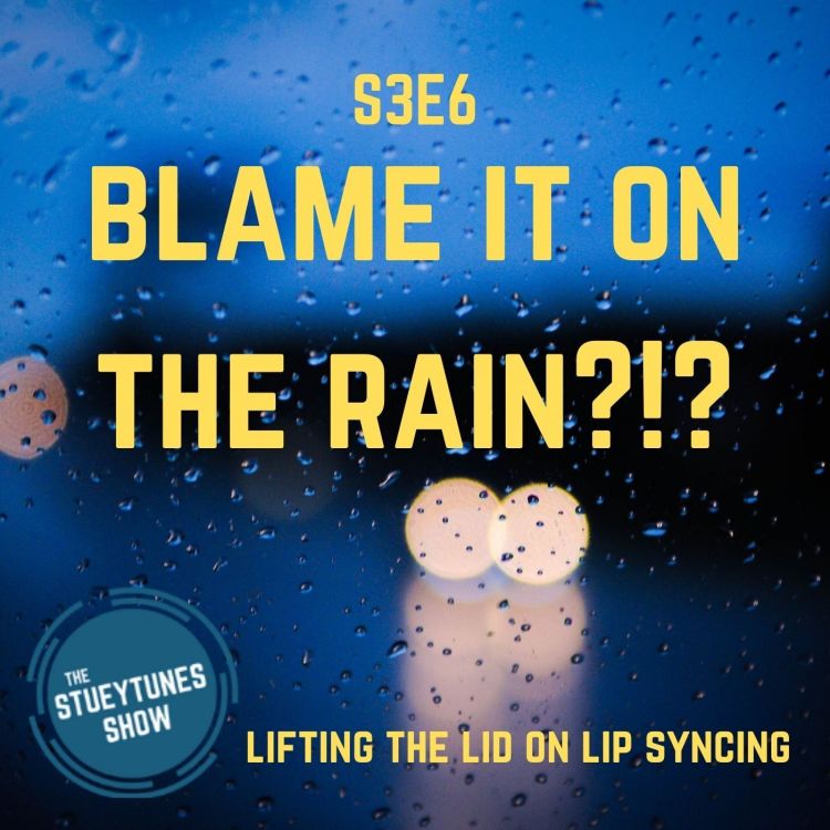 cover art for S3E6  Blame It on the Rain?!?