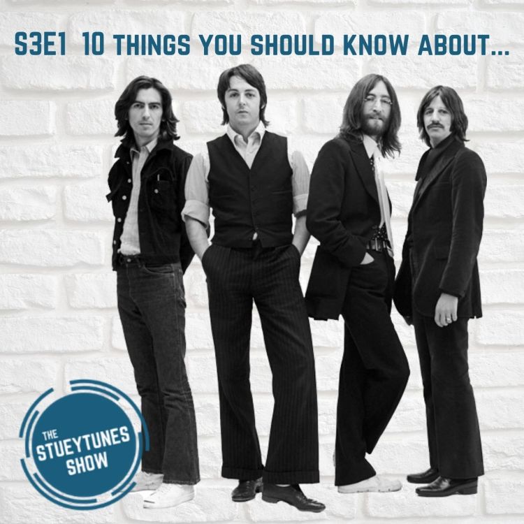 cover art for S3E1 10 Things You Should Know About The Beatles