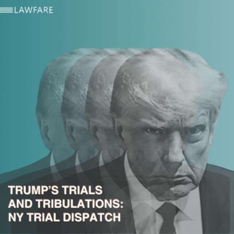 cover art for Trump Trials and Tribulations: N.Y. Trial Dispatch (Apr. 25, 2024)