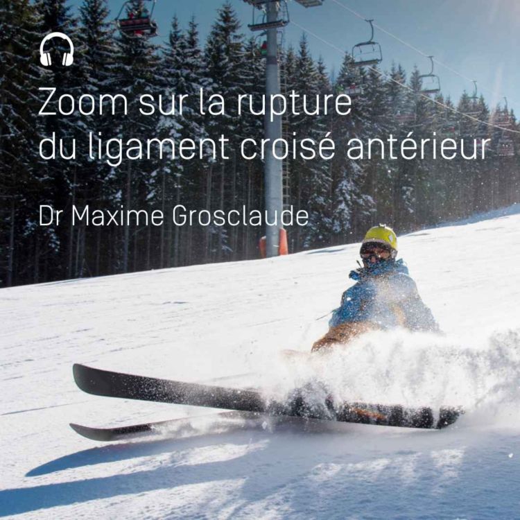 cover art for Spécial Ski #4 : Zoom sur la rupture du ligament croisé antérieur (LCA)