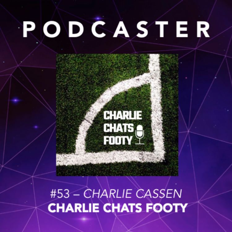 cover art for #53 – Charlie Cassen / Charlie Chats Footy 