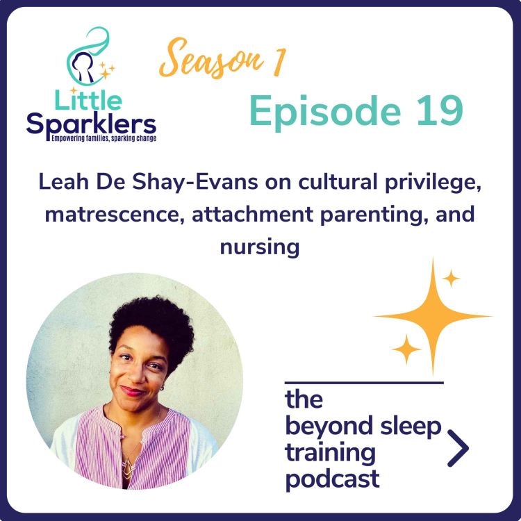 cover art for Leah De Shay-Evans on cultural privilege, matrescence, attachment parenting, and nursing