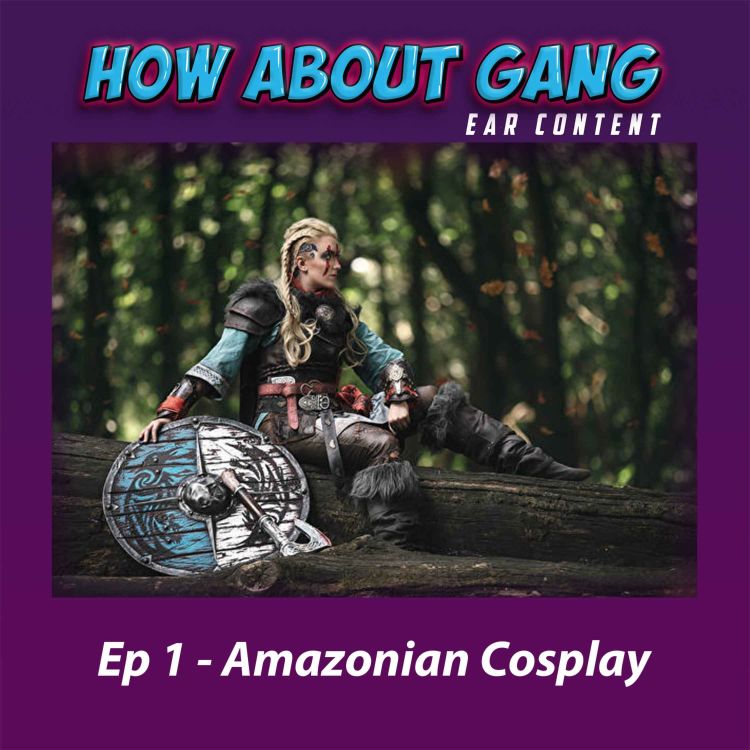 cover art for Ep 1 - Amazonian Cosplay