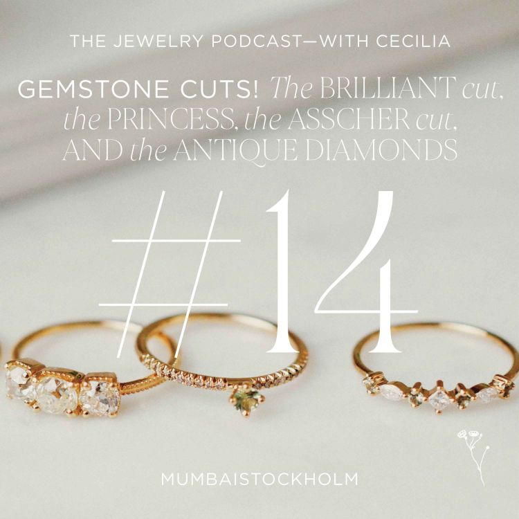 cover art for 14. A deep-dive into gemstone cuts! The brilliant cut, the princess cut, the asscher cut and the antique cut diamonds 