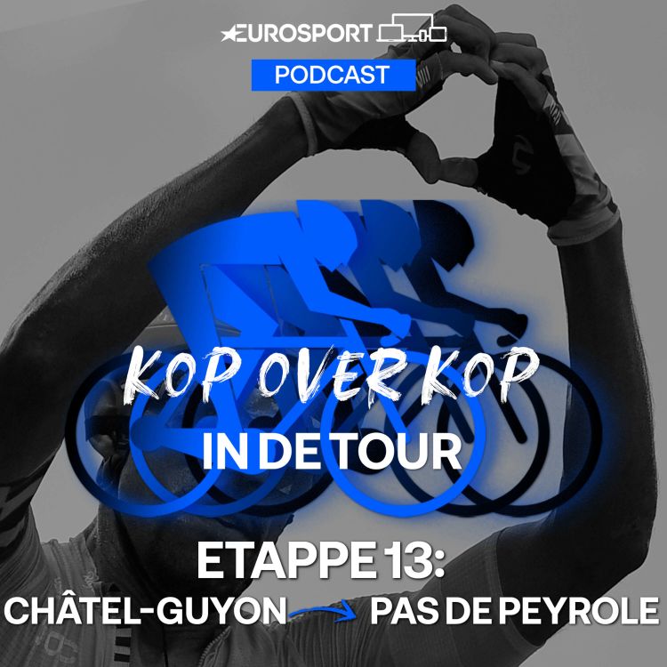 cover art for Kop over Kop in de Tour | Etappe 13: Châtel-Guyon - Pas de Peyrol (Le Puy Mary)