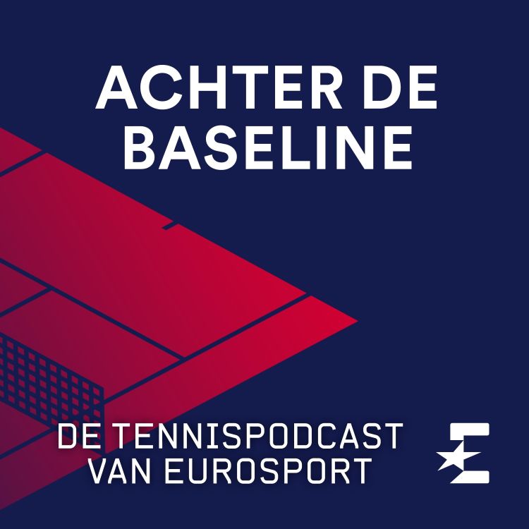 cover art for Achter de Baseline | Opgave Djokovic zorgt voor ophef