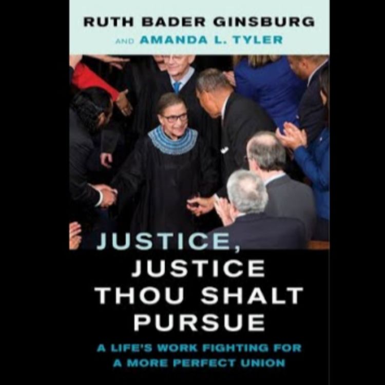 cover art for Amanda Tyler on Ruth Bader Ginsburg and "Justice, Justice Thou Shalt Pursue" 