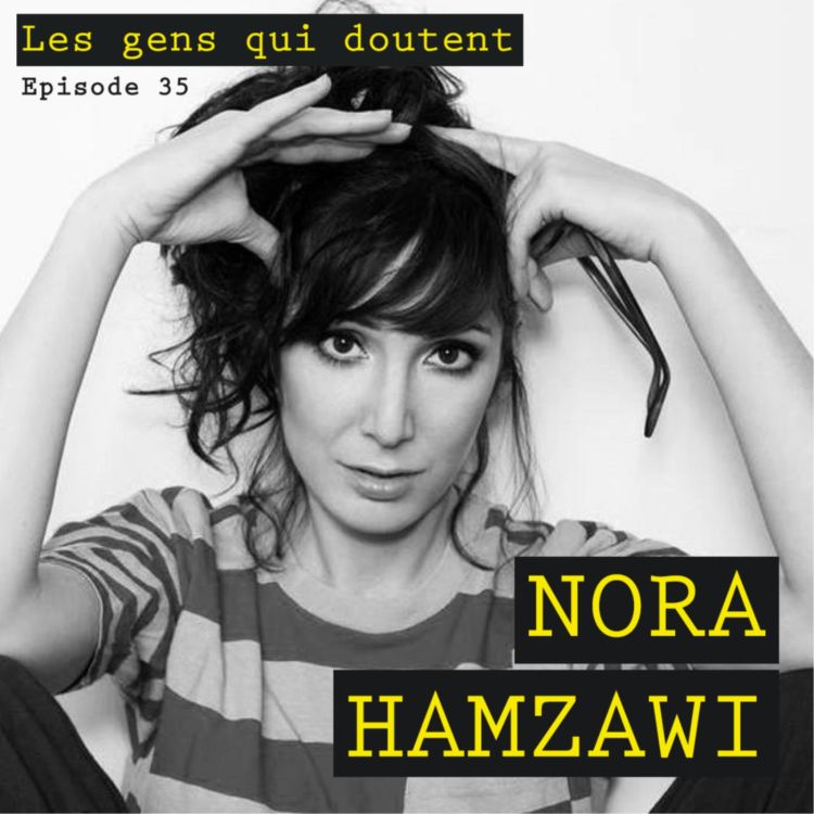 cover art for Nora Hamzawi : « J’ai toujours eu le sentiment que si j’arrivais à faire rire, j’étais un peu utile »
