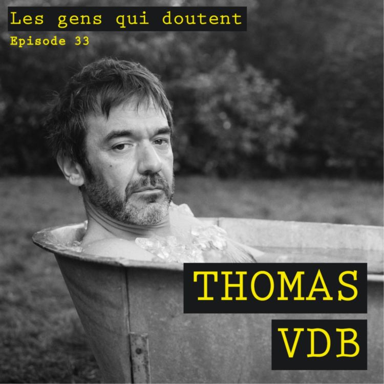 cover art for Thomas VDB : « Pour chaque question, il y a tellement de réponses possibles »