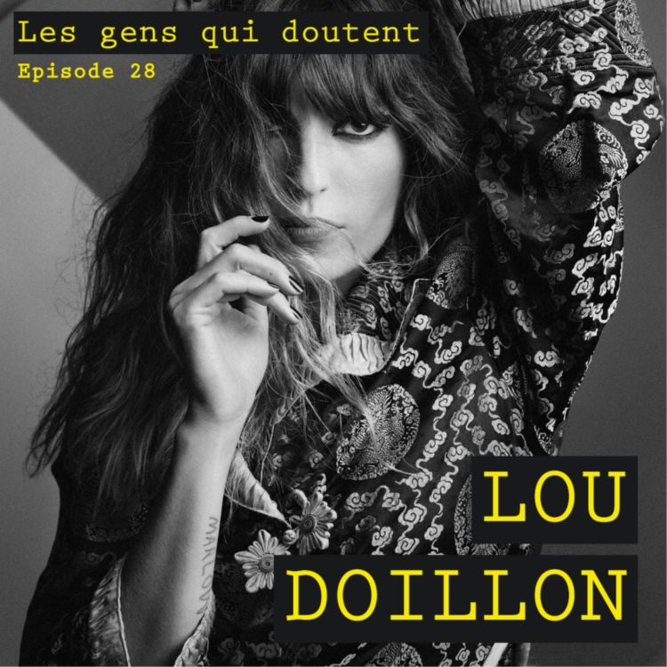 cover art for #28 Lou Doillon : « On n’est pas là pour se plaire »