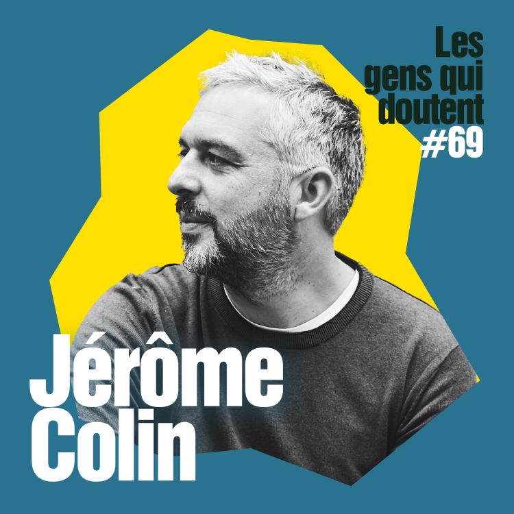 cover art for Jérôme Colin :  « Nier la souffrance de quelqu’un, c’est le pire qu’on puisse faire »