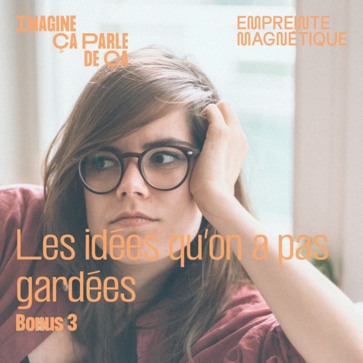 cover art for Les idées qu'on a pas gardées (Bonus 3)