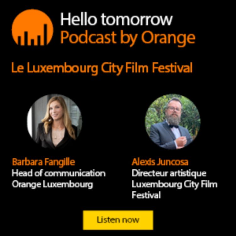 cover art for #05 – Le Luxembourg City Film Festival avec Alexis Juncosa (LCFF) et Barbara Fangille (Orange Luxembourg)