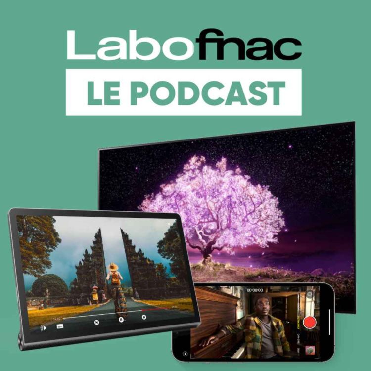 cover art for Labo Fnac - Affichage des écrans : les 5 notions à comprendre