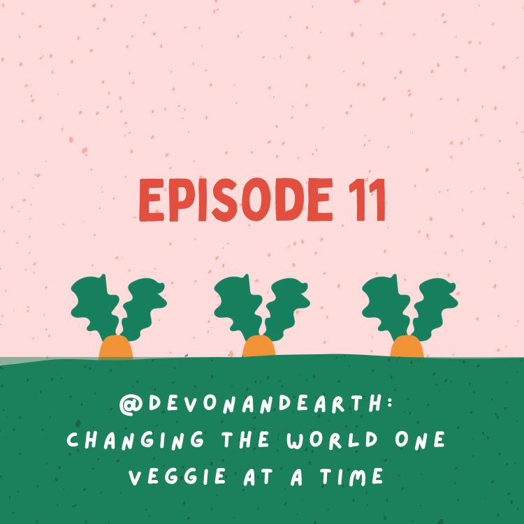 cover art for @devonandearth: changing the world one veggie at a time