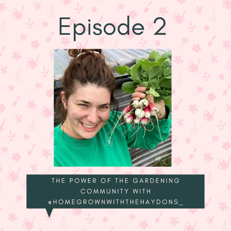 cover art for The power of the gardening community with @homegrownwiththehaydons_