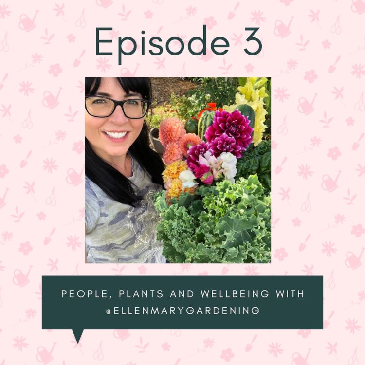 cover art for People, plants and wellbeing with @ellenmarygardening