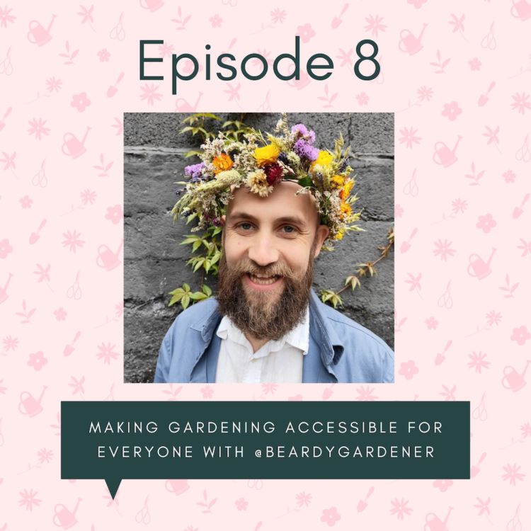 cover art for Making gardening accessible for everyone with @beardygardener