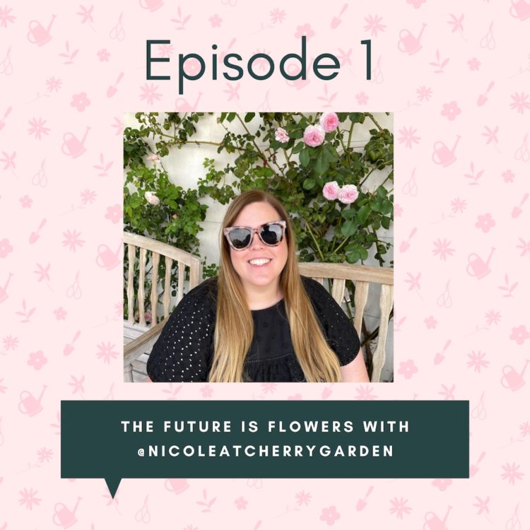 cover art for The future is flowers with @nicoleatcherrygarden